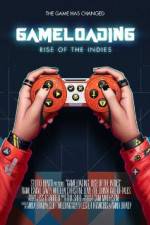Watch Gameloading: Rise of the Indies Nowvideo
