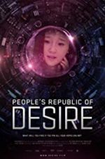 Watch People\'s Republic of Desire Nowvideo