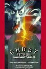 Watch Ghost Stories Graveyard Thriller Nowvideo