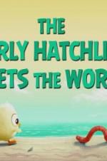Watch The Early Hatchling Gets the Worm Nowvideo