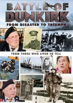 Watch Battle of Dunkirk: From Disaster to Triumph Nowvideo