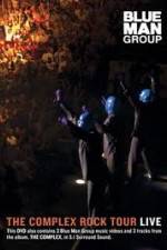 Watch Blue Man Group: The Complex Rock Tour Live Nowvideo