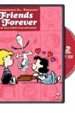 Watch Happiness Is Peanuts Friends Forever Nowvideo