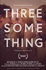 Watch Threesomething Nowvideo