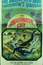 Watch The Underwater City Nowvideo