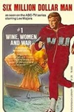 Watch The Six Million Dollar Man: Wine, Women and War Nowvideo