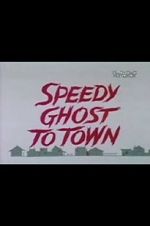 Watch Speedy Ghost to Town (Short 1967) Nowvideo