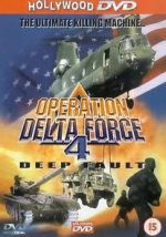 Watch Operation Delta Force 4: Deep Fault Nowvideo