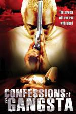 Watch Confessions of a Gangsta Nowvideo