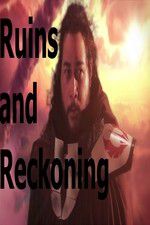 Watch Ruins and Reckoning Nowvideo