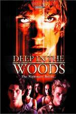 Watch Deep in the Woods Nowvideo