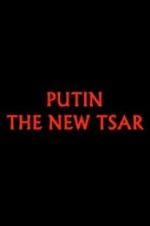 Watch Putin: The New Tsar Nowvideo