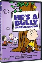 Watch He\'s a Bully, Charlie Brown (TV Short 2006) Nowvideo