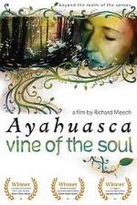 Watch Ayahuasca: Vine of the Soul Nowvideo