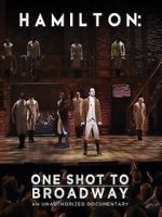 Watch Hamilton: One Shot to Broadway Nowvideo