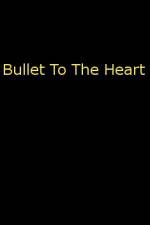 Watch Bullet To The Heart Nowvideo