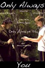 Watch Only Always You Nowvideo