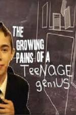 Watch The Growing Pains of a Teenage Genius Nowvideo