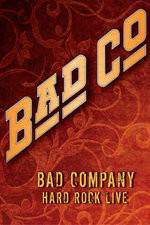 Watch Bad Company: Hard Rock Live Nowvideo