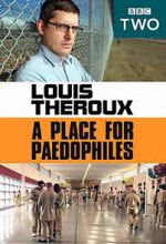 Watch Louis Theroux: A Place for Paedophiles Nowvideo