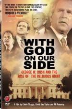 Watch With God on Our Side George W Bush and the Rise of the Religious Right in America Nowvideo