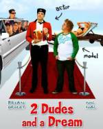 Watch 2 Dudes and a Dream Nowvideo
