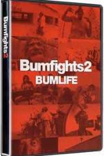 Watch Bumfights 2: Bumlife Nowvideo