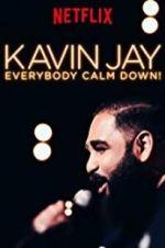 Watch Kavin Jay: Everybody Calm Down! Nowvideo