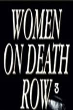 Watch Women on Death Row 3 Nowvideo