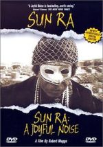 Watch Sun Ra: A Joyful Noise Nowvideo
