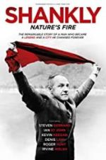 Watch Shankly: Nature\'s Fire Nowvideo