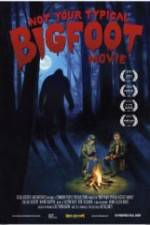 Watch Not Your Typical Bigfoot Movie Nowvideo