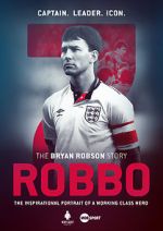 Watch Robbo: The Bryan Robson Story Nowvideo