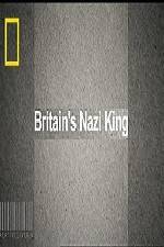 Watch National Geographic Britains Nazi King Nowvideo