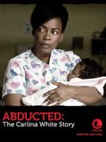 Watch Abducted: The Carlina White Story Nowvideo