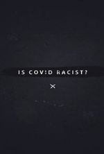 Watch Is Covid Racist? Nowvideo