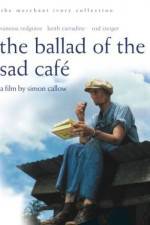 Watch The Ballad of the Sad Cafe Nowvideo