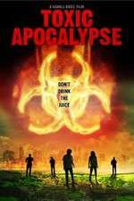 Watch Toxic Apocalypse Nowvideo