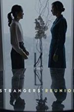 Watch Strangers\' Reunion Nowvideo