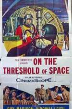 Watch On the Threshold of Space Nowvideo