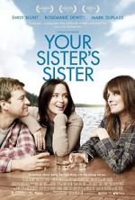 Watch Your Sister\'s Sister Nowvideo