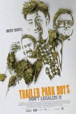 Watch Trailer Park Boys: Don't Legalize It Nowvideo