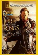 Watch National Geographic: Beyond the Movie - The Lord of the Rings: Return of the King Nowvideo