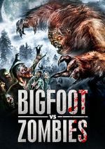 Watch Bigfoot Vs. Zombies Nowvideo