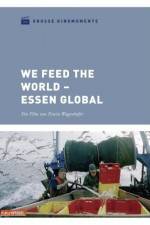Watch We feed the World - Essen global Nowvideo