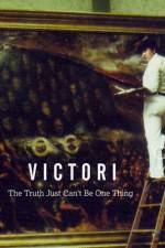 Watch Victori: The Truth Just Can't Be One Thing Nowvideo