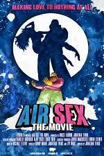 Watch Air Sex: The Movie Nowvideo