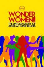 Watch Wonder Women The Untold Story of American Superheroines Nowvideo