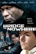 Watch The Bridge to Nowhere Nowvideo