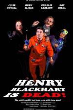 Watch Henry Blackhart Is Dead Nowvideo